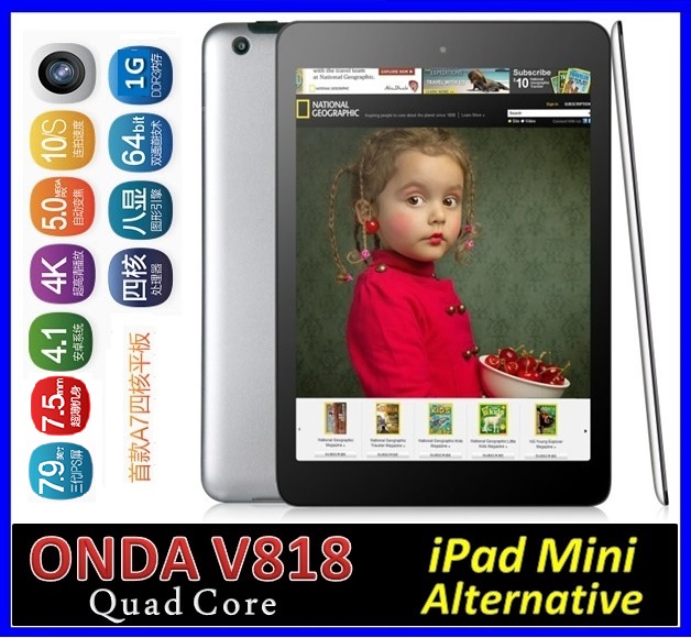 Onda V818 Mini QuadCore 7.9 inch Allwinner A31 Android 4.1.1 1GB RAM + 16GB IPS Capacitive Touch Screen Onda V818 Mini QuadCore 7.9 inch Allwinner A31 Android 4.1.1 1GB RAM + 16GB IPS Capacitive Touch Screen